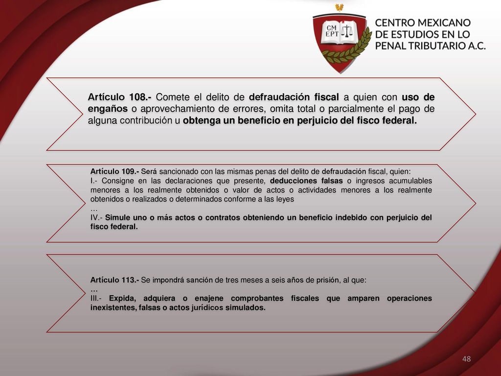 Artículo Comete el delito de defraudación fiscal a quien con uso de engaños o aprovechamiento de errores, omita total o parcialmente el pago de alguna contribución u obtenga un beneficio en perjuicio del fisco federal.