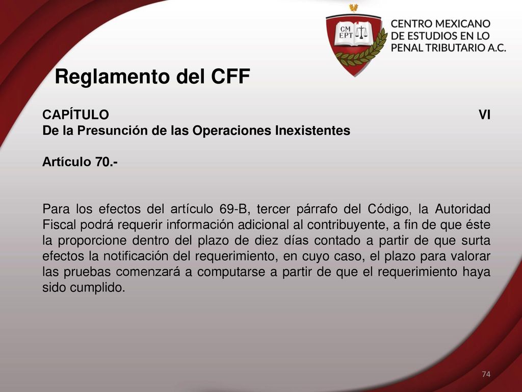 Reglamento del CFF CAPÍTULO VI De la Presunción de las Operaciones Inexistentes. Artículo 70.-