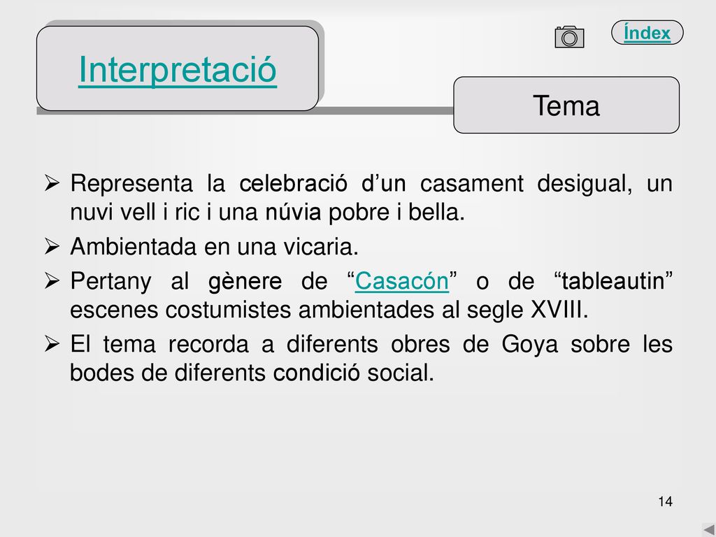 Interpretació Tema. Representa la celebració d’un casament desigual, un nuvi vell i ric i una núvia pobre i bella.