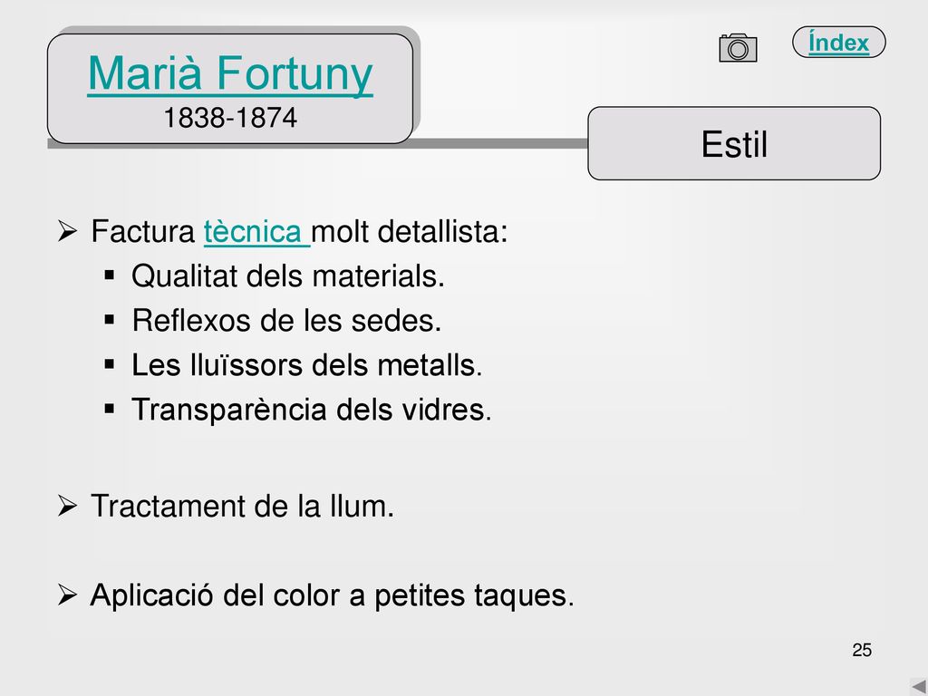 Marià Fortuny Estil Factura tècnica molt detallista: