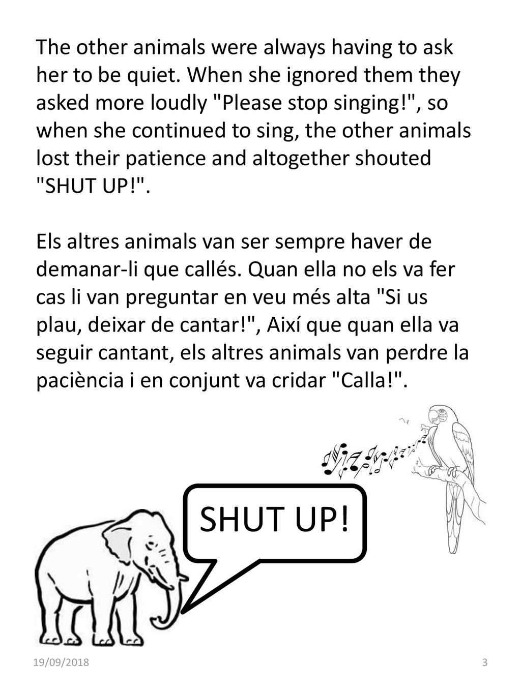 The other animals were always having to ask her to be quiet
