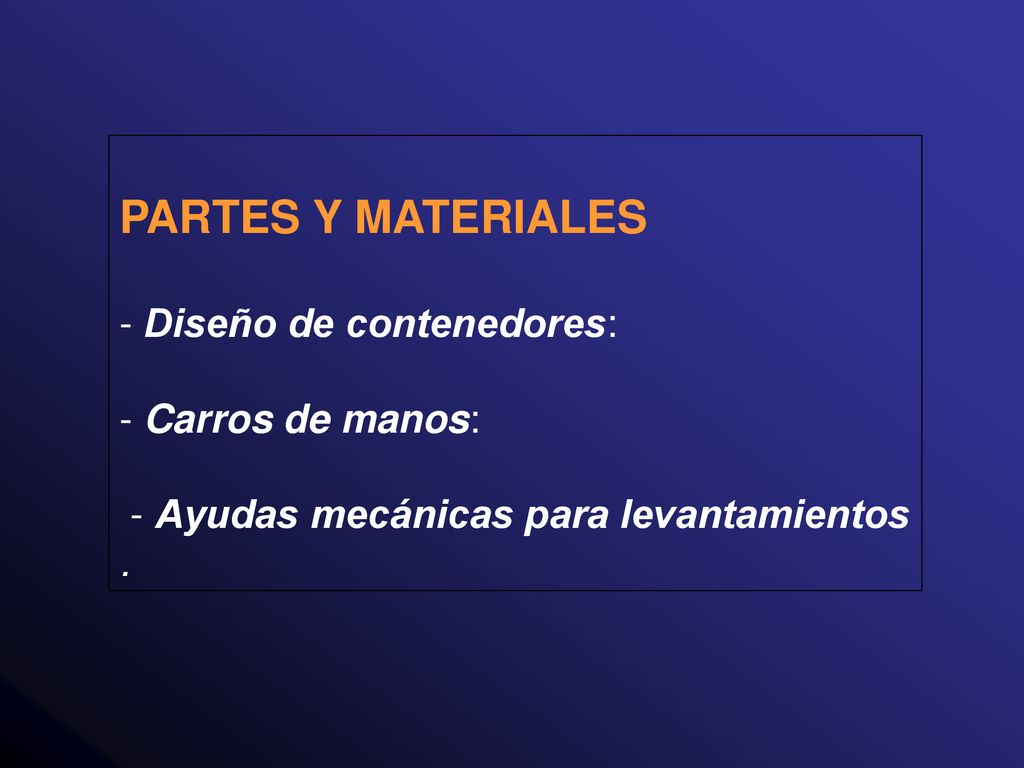 PARTES Y MATERIALES - Diseño de contenedores: - Carros de manos: