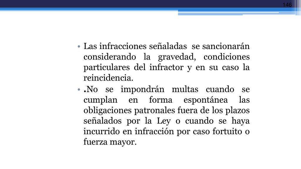 Las infracciones señaladas se sancionarán considerando la gravedad, condiciones particulares del infractor y en su caso la reincidencia.
