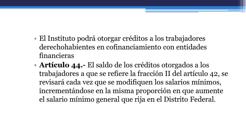 El Instituto podrá otorgar créditos a los trabajadores derechohabientes en cofinanciamiento con entidades financieras