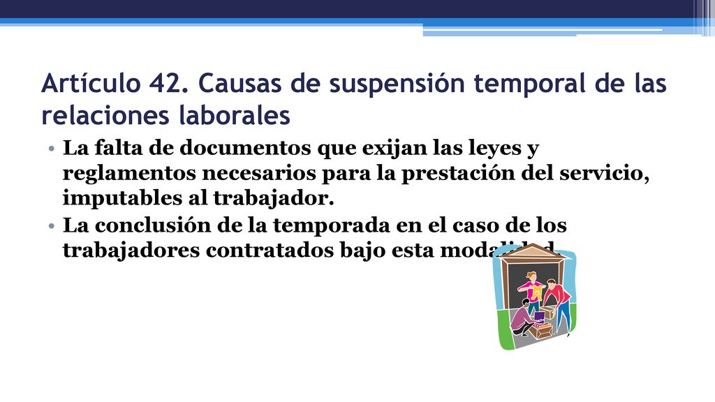 Artículo 42. Causas de suspensión temporal de las relaciones laborales