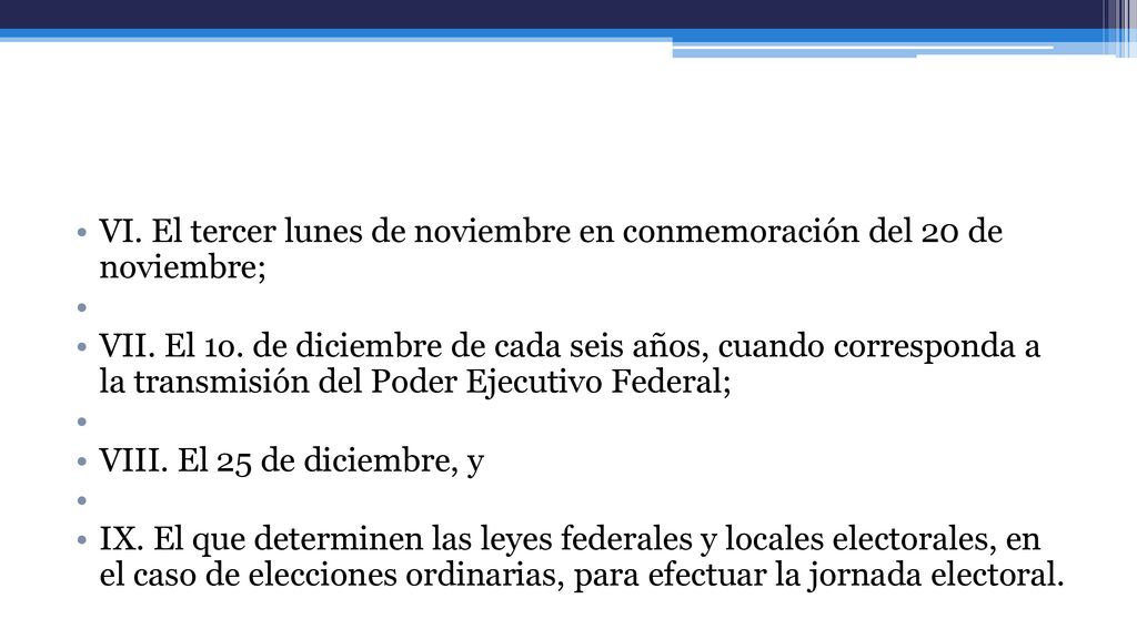 VI. El tercer lunes de noviembre en conmemoración del 20 de noviembre;
