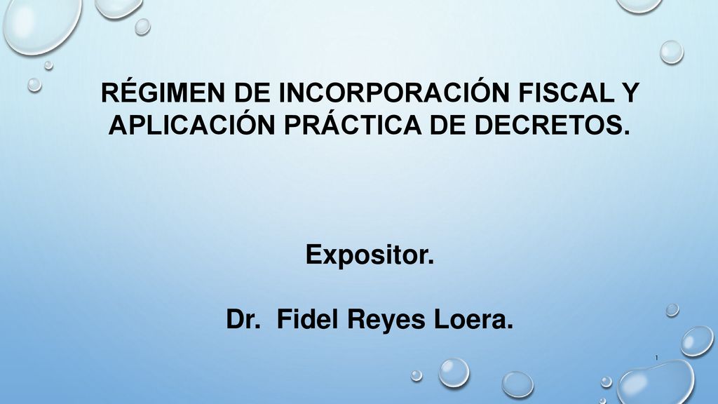 RÉGIMEN DE INCORPORACIÓN FISCAL Y APLICACIÓN PRÁCTICA DE DECRETOS.