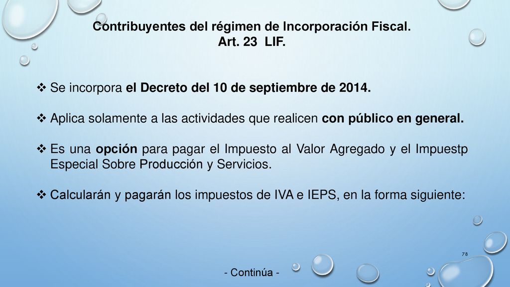 Contribuyentes del régimen de Incorporación Fiscal.