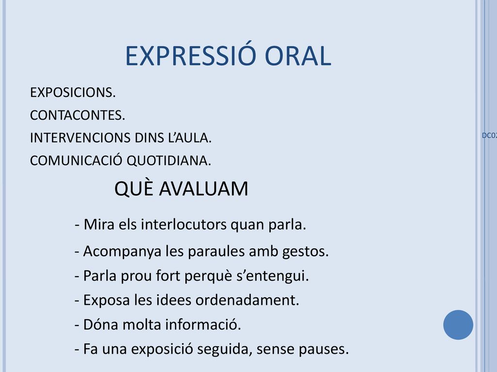 EXPRESSIÓ ORAL - Mira els interlocutors quan parla. QUÈ AVALUAM