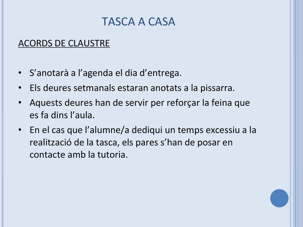TASCA A CASA ACORDS DE CLAUSTRE S’anotarà a l’agenda el dia d’entrega.