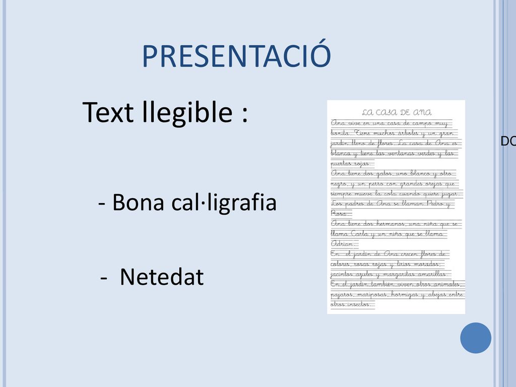 PRESENTACIÓ Text llegible : - Bona cal·ligrafia - Netedat DC
