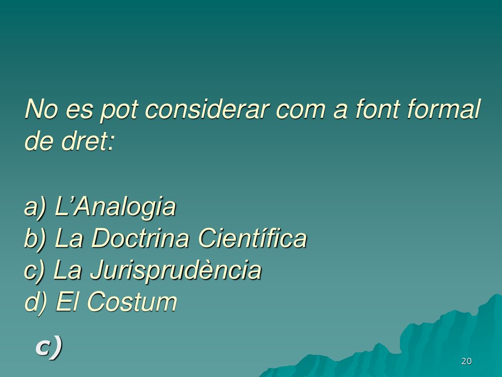 No es pot considerar com a font formal de dret: