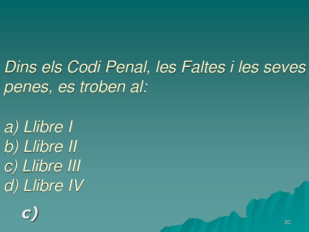 Dins els Codi Penal, les Faltes i les seves penes, es troben al: