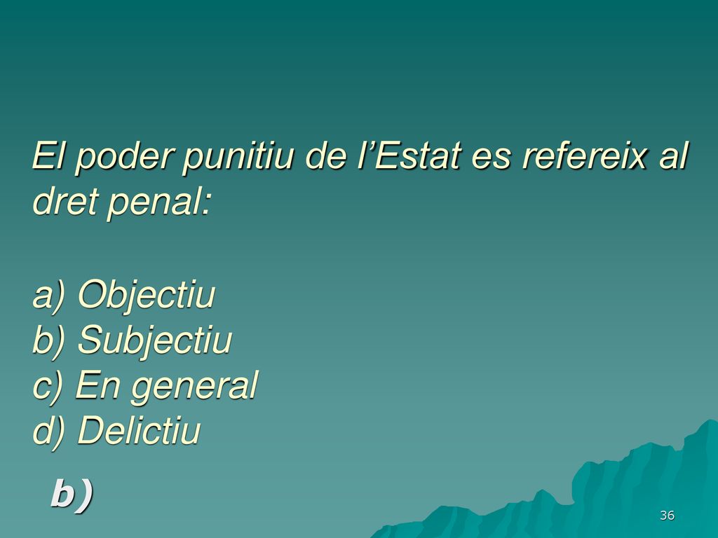 El poder punitiu de l’Estat es refereix al dret penal: