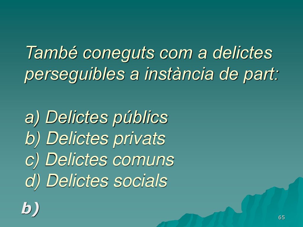 També coneguts com a delictes perseguibles a instància de part: