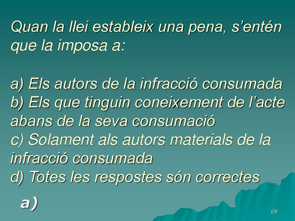 Quan la llei estableix una pena, s’entén que la imposa a: