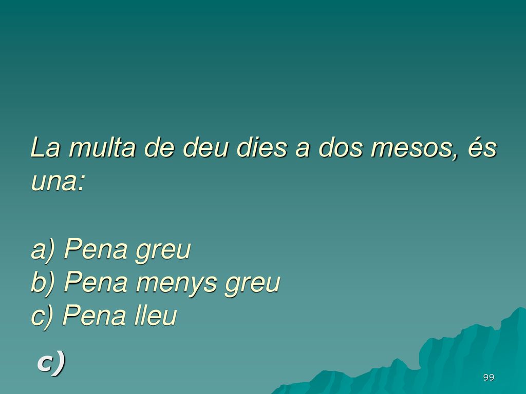 La multa de deu dies a dos mesos, és una: