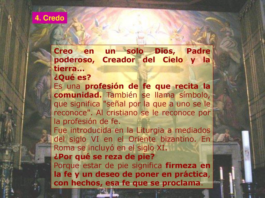 4. Credo Creo en un solo Dios, Padre poderoso, Creador del Cielo y la tierra... ¿Qué es