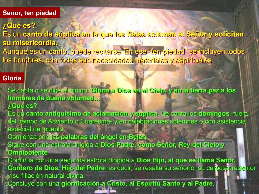 Señor, ten piedad ¿Qué es Es un canto de súplica en la que los fieles aclaman al Señor y solicitan su misericordia.