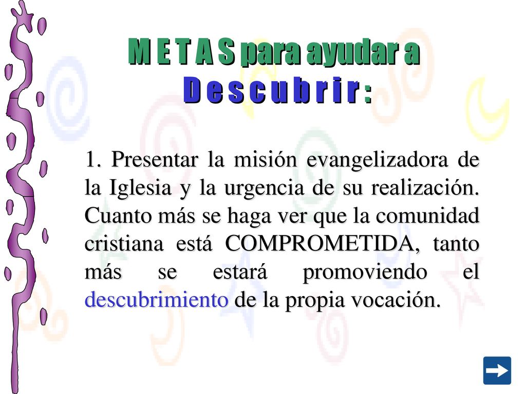 M E T A S para ayudar a D e s c u b r i r :