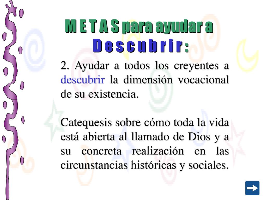 M E T A S para ayudar a D e s c u b r i r :