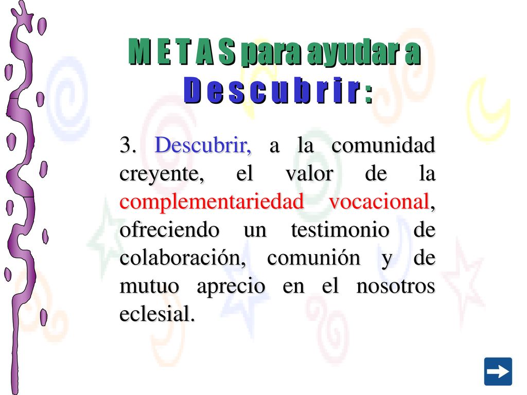 M E T A S para ayudar a D e s c u b r i r :