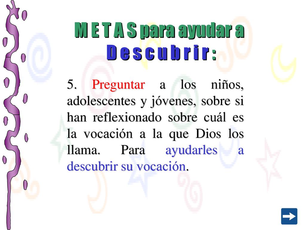 M E T A S para ayudar a D e s c u b r i r :