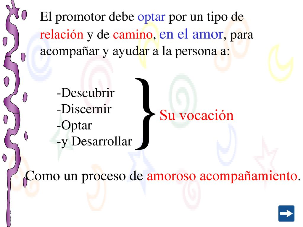 } Su vocación Como un proceso de amoroso acompañamiento.