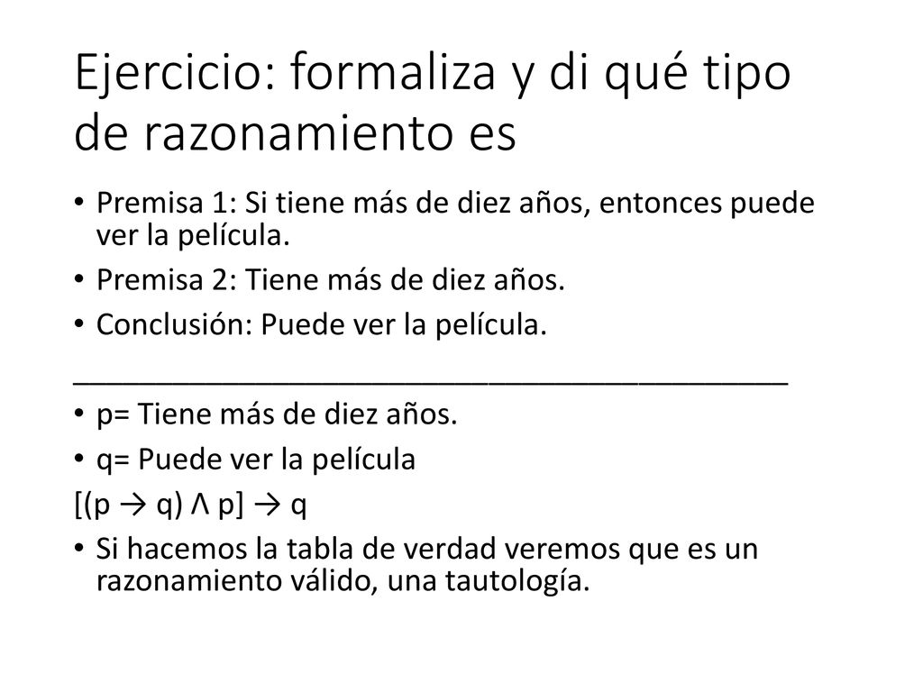 Ejercicio: formaliza y di qué tipo de razonamiento es