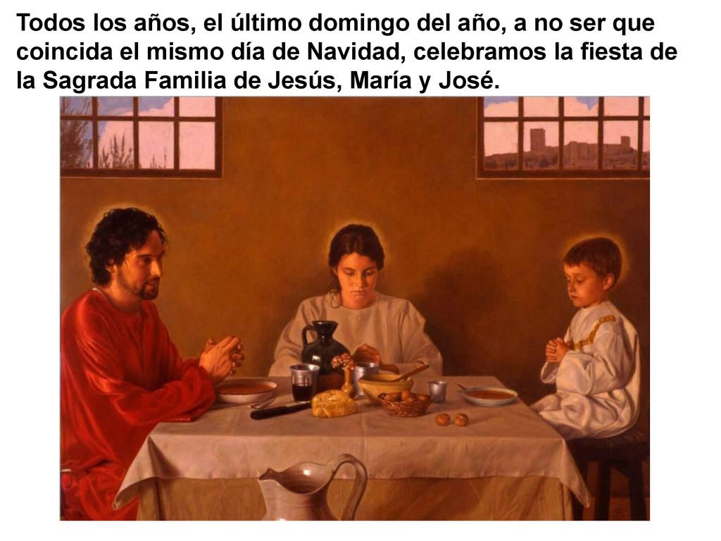 Todos los años, el último domingo del año, a no ser que coincida el mismo día de Navidad, celebramos la fiesta de la Sagrada Familia de Jesús, María y José.