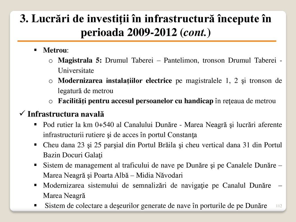 3. Lucrări de investiţii în infrastructură începute în perioada (cont.)