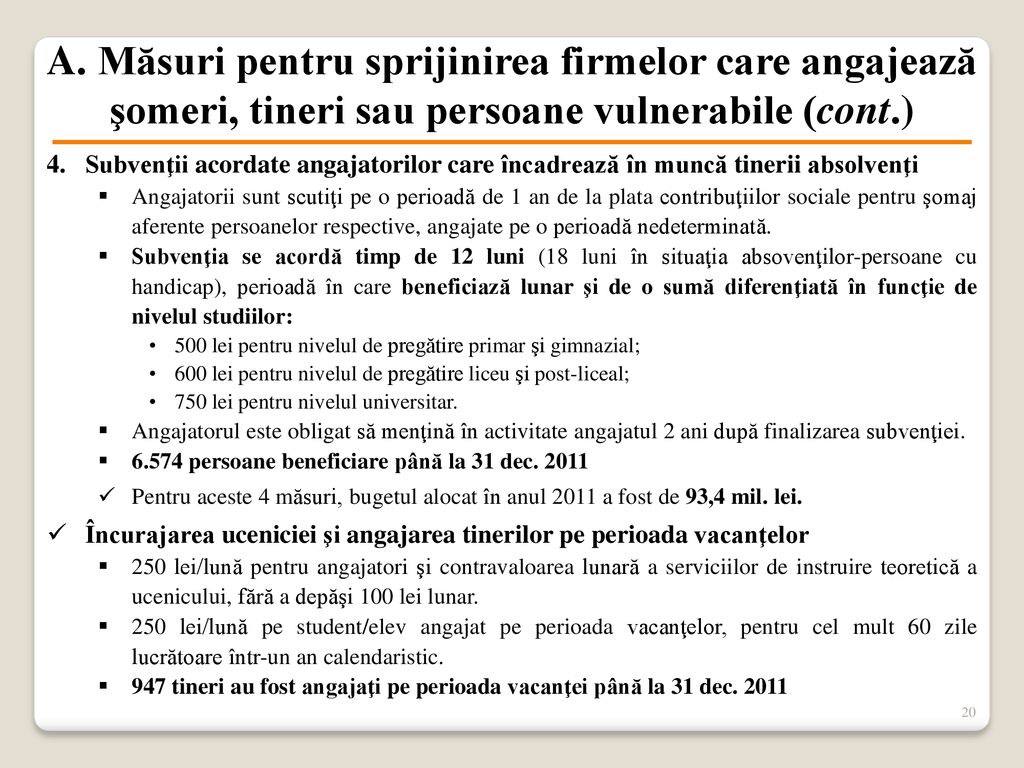 A. Măsuri pentru sprijinirea firmelor care angajează şomeri, tineri sau persoane vulnerabile (cont.)