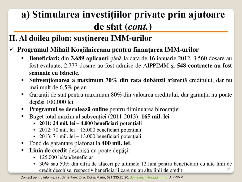 a) Stimularea investiţiilor private prin ajutoare de stat (cont.)