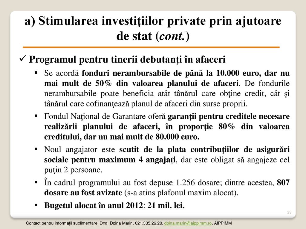 a) Stimularea investiţiilor private prin ajutoare de stat (cont.)