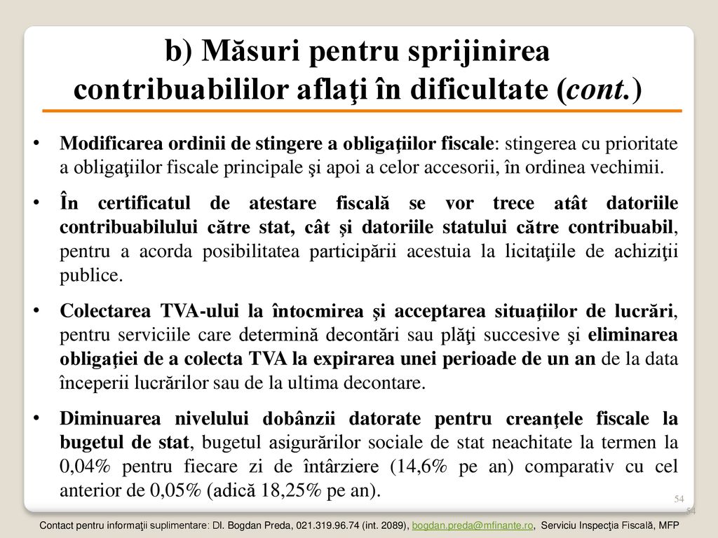 b) Măsuri pentru sprijinirea contribuabililor aflaţi în dificultate (cont.)