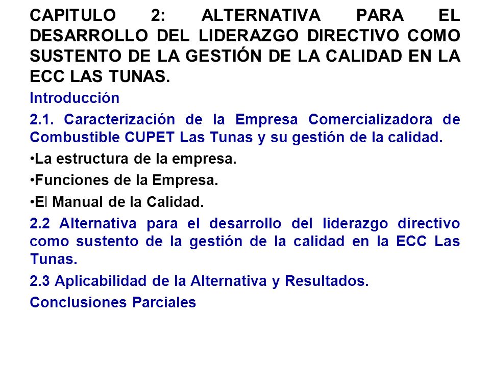 CAPITULO 2: ALTERNATIVA PARA EL DESARROLLO DEL LIDERAZGO DIRECTIVO COMO SUSTENTO DE LA GESTIÓN DE LA CALIDAD EN LA ECC LAS TUNAS.
