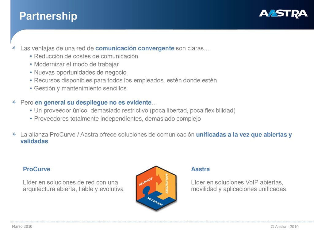 19/09/2018 Partnership. Las ventajas de una red de comunicación convergente son claras… Reducción de costes de comunicación.