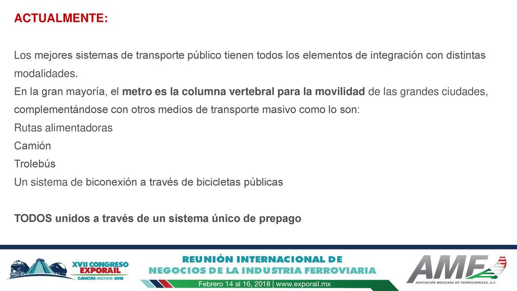 ACTUALMENTE: Los mejores sistemas de transporte público tienen todos los elementos de integración con distintas modalidades.