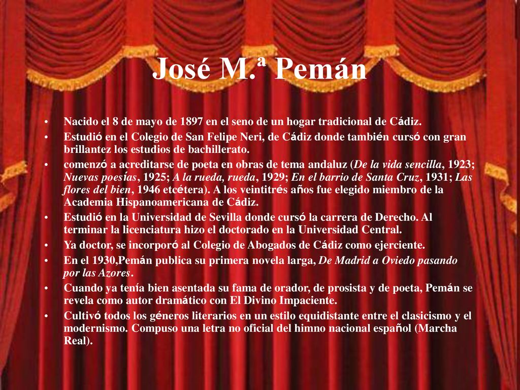 José M.ª Pemán Nacido el 8 de mayo de 1897 en el seno de un hogar tradicional de Cádiz.