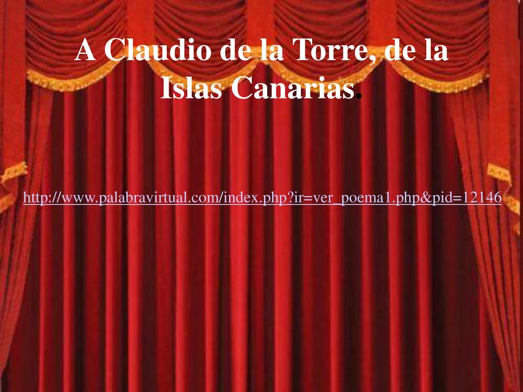 A Claudio de la Torre, de la Islas Canarias.