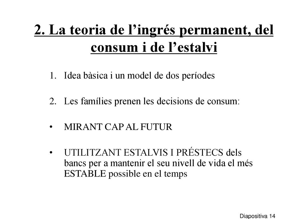 2. La teoria de l’ingrés permanent, del consum i de l’estalvi