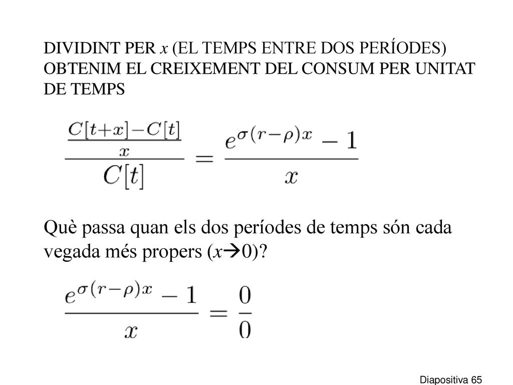 DIVIDINT PER x (EL TEMPS ENTRE DOS PERÍODES) OBTENIM EL CREIXEMENT DEL CONSUM PER UNITAT DE TEMPS