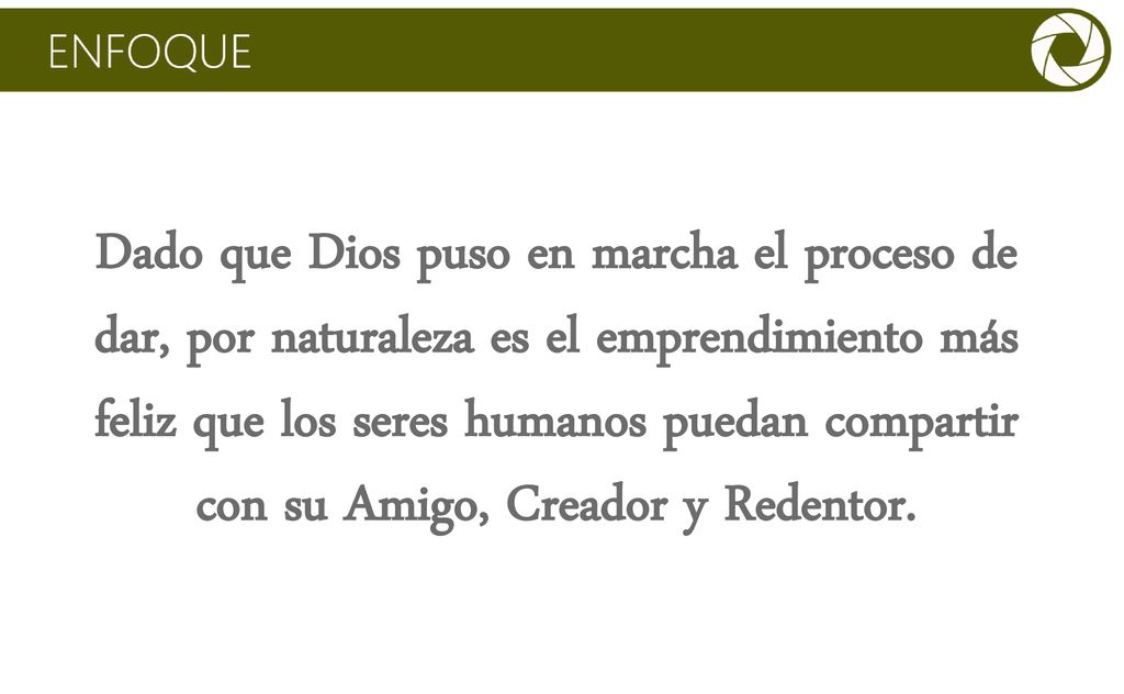 Dado que Dios puso en marcha el proceso de dar, por naturaleza es el emprendimiento más feliz que los seres humanos puedan compartir con su Amigo, Creador y Redentor.
