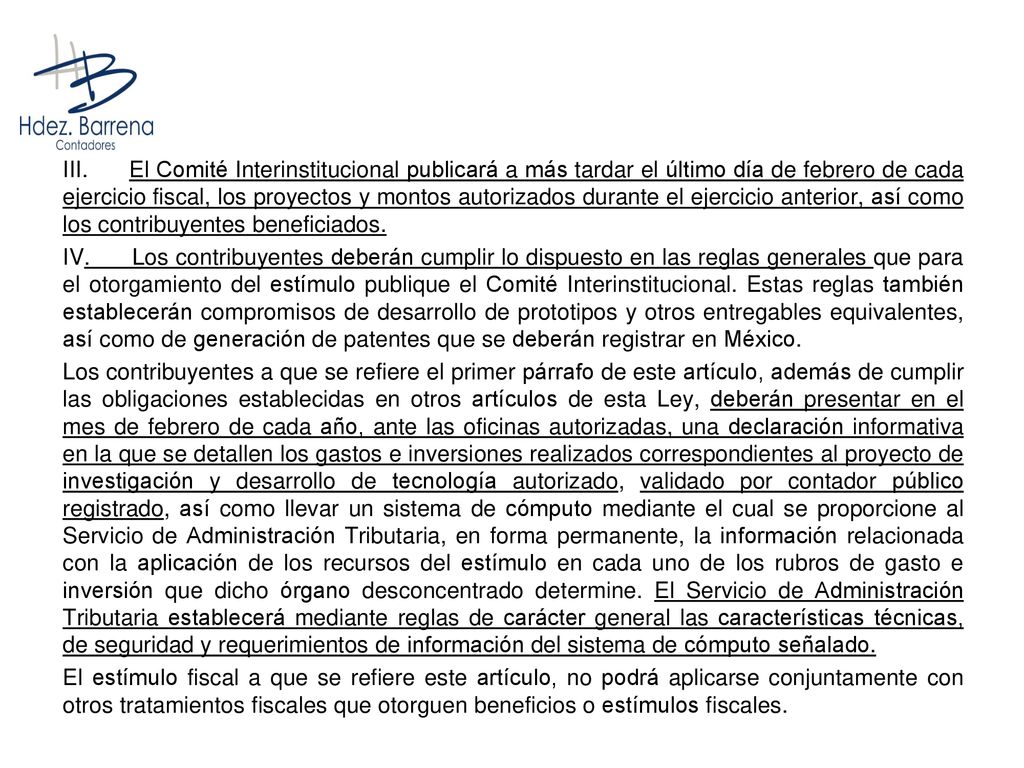 III. El Comité Interinstitucional publicará a más tardar el último día de febrero de cada ejercicio fiscal, los proyectos y montos autorizados durante el ejercicio anterior, así como los contribuyentes beneficiados.