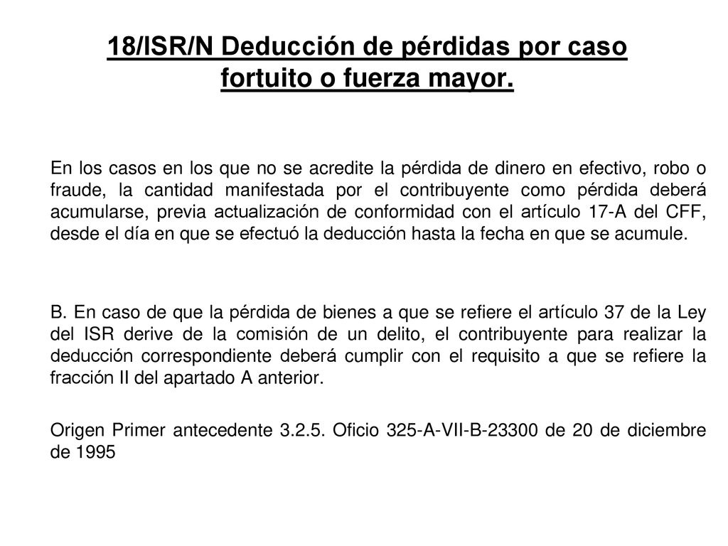 18/ISR/N Deducción de pérdidas por caso fortuito o fuerza mayor.