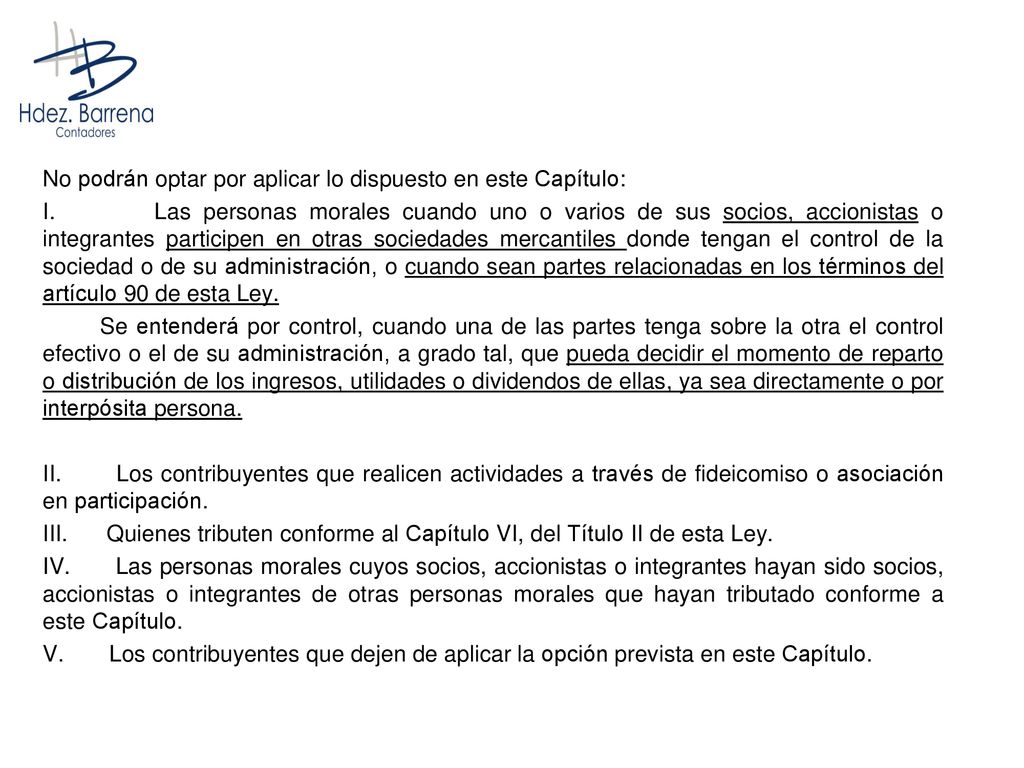 No podrán optar por aplicar lo dispuesto en este Capítulo: