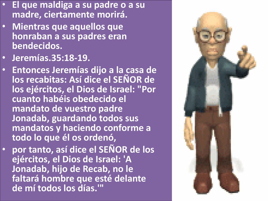 El que maldiga a su padre o a su madre, ciertamente morirá.