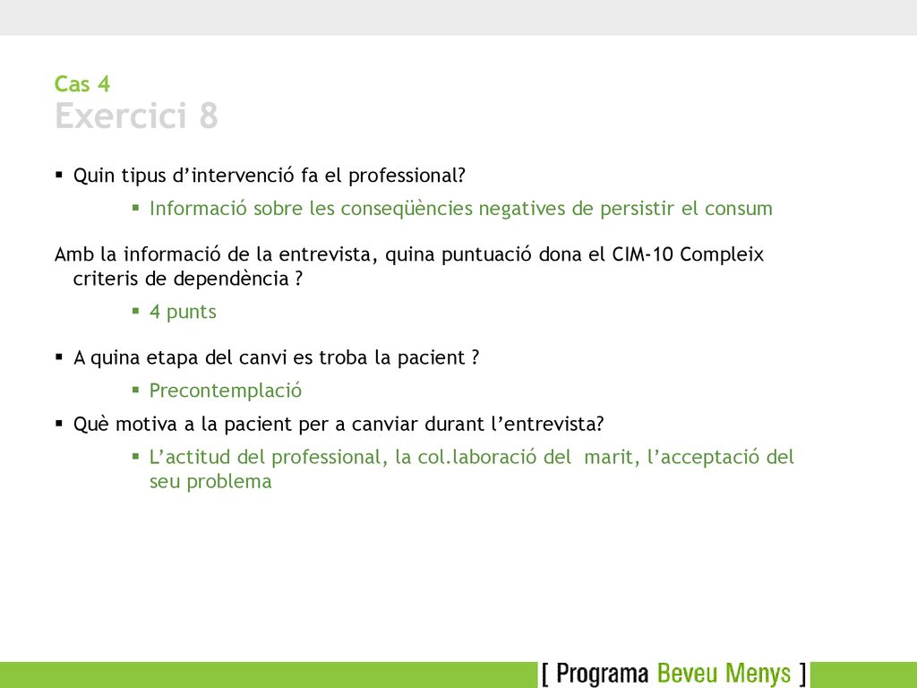 Cas 4 Exercici 8 Quin tipus d’intervenció fa el professional