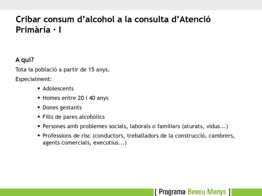 Cribar consum d’alcohol a la consulta d’Atenció Primària · I