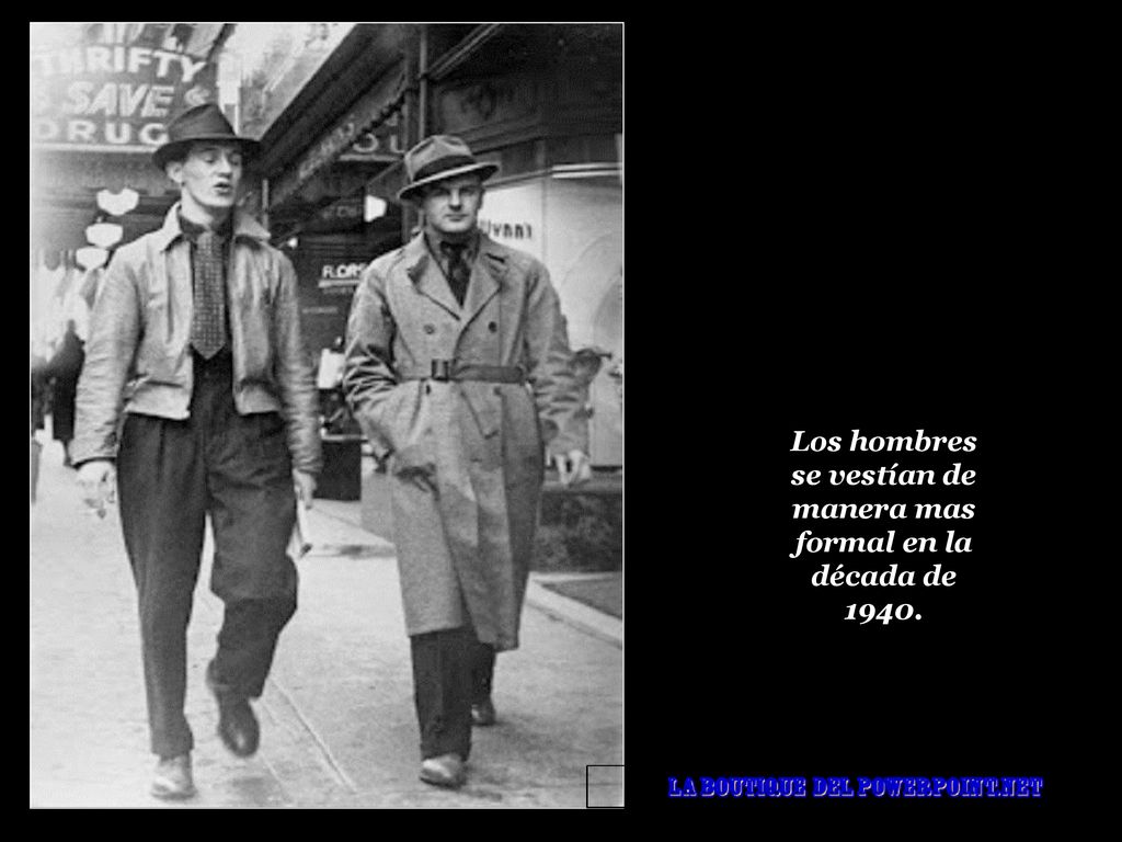 Los hombres se vestían de manera mas formal en la década de 1940.